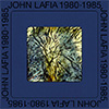 JOHN LAFIA: 1980-1985